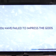 Image for article titled I Have Failed To Impress The Gods